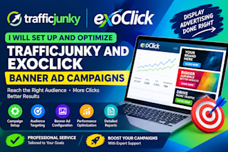 set up and optimize trafficjunky and exoclick banner ad campaigns
