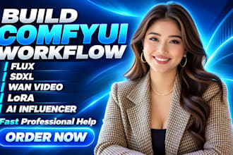 build comfyui workflow for flux, sdxl, wan video, lora and ai influencer