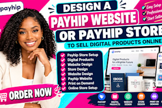 design a payhip website or payhip store to sell digital products online