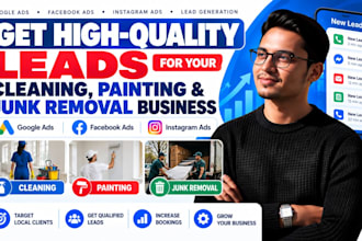 generate cleaning, painting and junk removal leads with google, facebook, ig ads