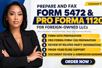 prepare and fax form 5472 and pro forma form 1120 for foreign owned llcs fast