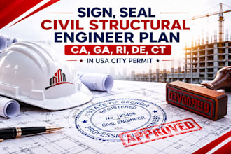 sign, seal civil structural engineer plan ca,ga,ri de, ct in USA city permit