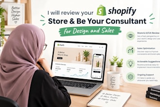 review your shopify store and be your consultant for design and sales