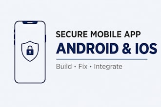 build or fix a secure android and ios mobile app