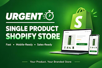 build an urgent single product shopify store ready for selling