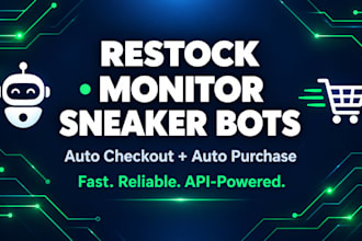 build restock, monitor, sneaker, auto checkout, alert bot and purchase bots