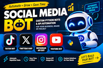 develop social media bot, tiktok bot youtube bot instagram API bot twitter x bot