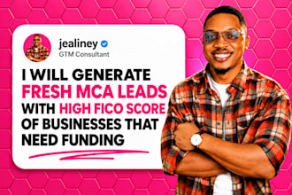 generate fresh mca leads with high fico score that needs business funding