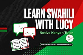 teach you fluent swahili as a native kenyan tutor