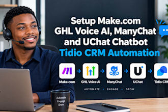 setup makecom ghl voice ai manychat and uchat chatbot tidio CRM automation
