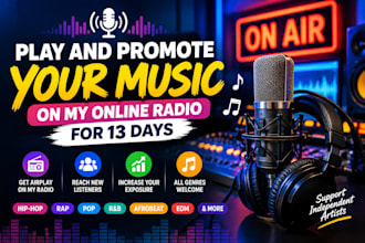 play and promote your music on my online radio for 13days