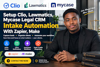 setup clio, lawmatics, mycase legal CRM intake automation using zapier, make