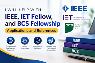 help with ieee, iet fellow, and bcs fellowship applications and references