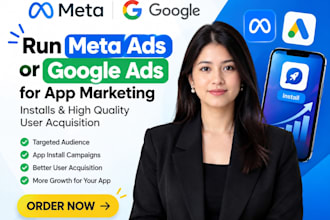 run meta ads or google for app marketing installs high quality user acquisition