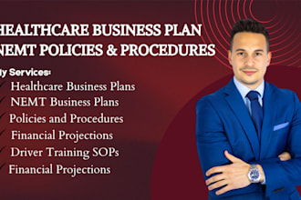 write a healthcare business plan and nemt policy and procedure manual