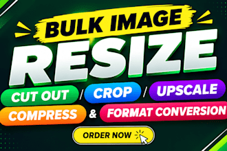 do bulk image resize,cut out, crop, upscale, compress,and format conversion