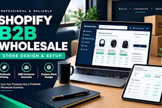build and design a shopify b2b wholesale shopify store
