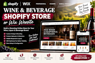 design a wine shopify store, liquor store, or beverage website