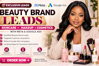 generate leads for  skincare makeup and cosmetic brand with meta and google ads