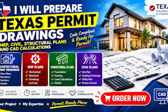 prepare texas permit drawings, mep, civil, structural plans and cad calculations