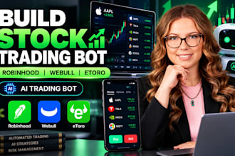 build stock trading bot robinhood bot, webull bot,  etoro bot, ai trading bot