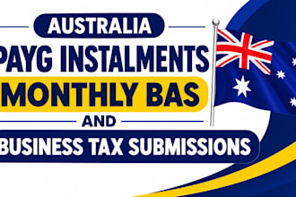 file australian payg instalments, monthly bas and business tax submissions