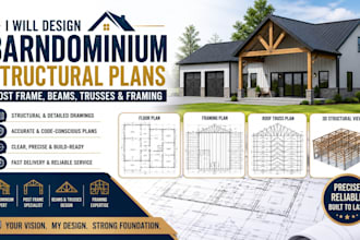 design barndominium structural plan post frame, beams, trusses and framing