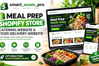 build a meal prep shopify store, catering website and food delivery