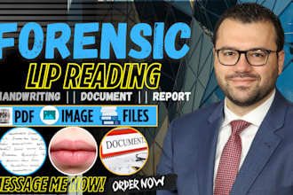 analyze silent speech, video analysis and provide forensic lip reading reports