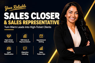be your high ticket sales closer and b2b sales represetative