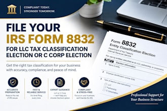 file your irs form 8832 for llc tax classification election or c corp election
