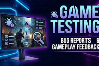 test your game and report bugs with detailed feedback