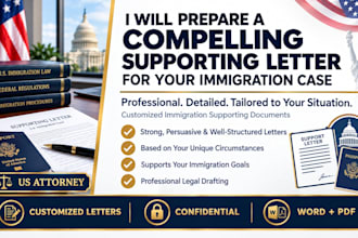 prepare a compelling supporting letter for your immigration case has US attrony