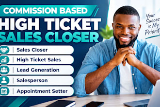 your commission sales representative and high ticket sales closer