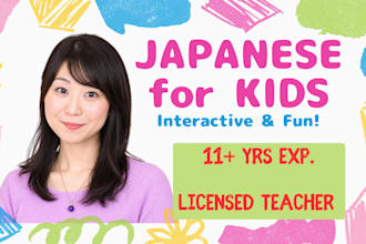 teach japanese to kids with a certified native teacher of 11 years exp