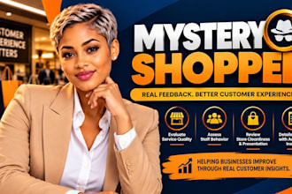 be your mystery shopper with nothing but detailed customer experience