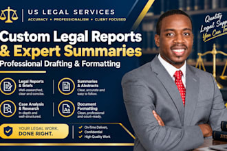 draft custom legal reports and expert summaries