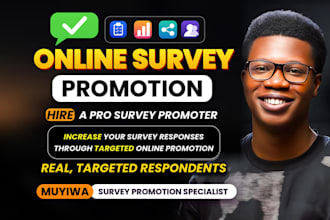 promote online survey to 5000 respondent to fill online survey, research, polls
