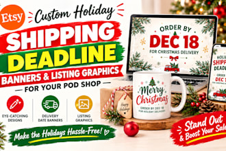 design etsy custom holiday shipping deadline banner and listing graphic pod shop