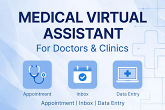 be your medical vertual assistant for doctor and clinic