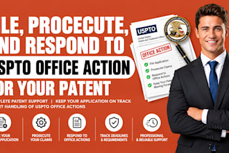 file, prosecute and respond to uspto office actions for your