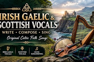 write, compose, and sing irish gaelic or scottish celtic songs