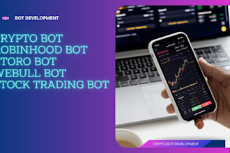 develop robinhood bot, webull bot, etoro bot and stock trading bot