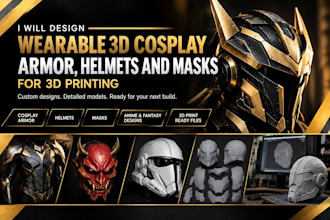 design wearable 3d cosplay armor, helmets and masks for 3d printing