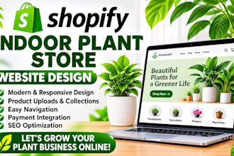 create a shopify indoor store and houseplant website and nursey ecommerce store