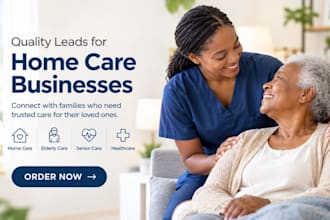 home care leads elderly care leads senior care leads healthcare leads