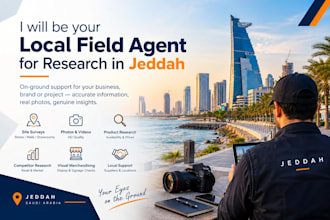 be your local field agent for research in jeddah