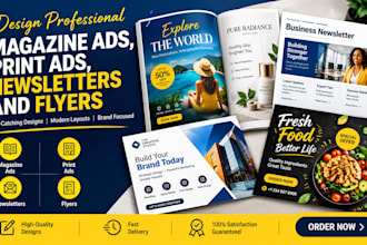 design professional magazine ads, print ads, newsletters and flyers