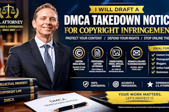 draft and issue a dmca takedown notice for copyright infringement