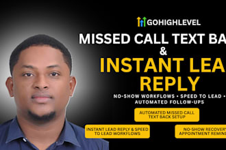 ghl missed call text back ghl instant lead reply ghl no show workflow automation